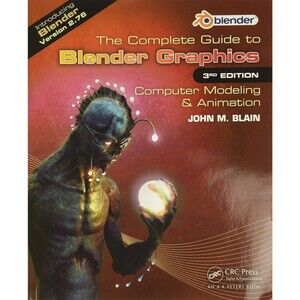 The Complete Guide To Blender Graphics 3rd Edition Computer Modeling & Introduc.